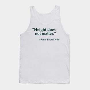 Height Does Not Matter Tank Top